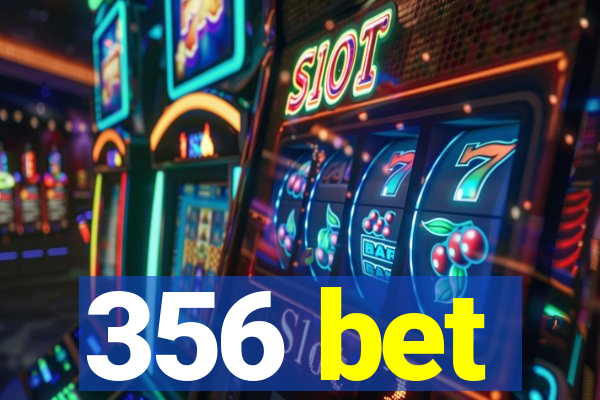 356 bet